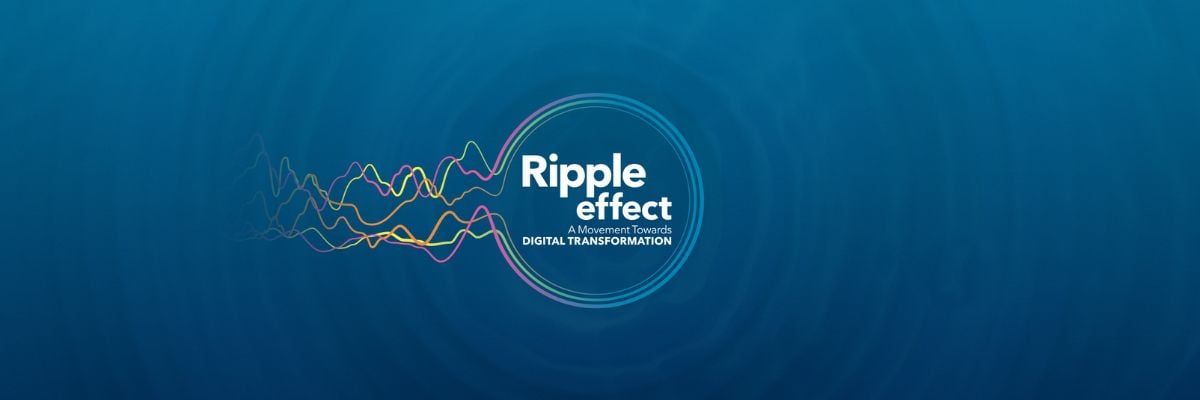 Ripple Effect: Accelerating digital transformation